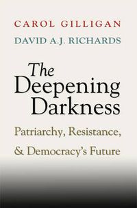 Cover image for The Deepening Darkness: Patriarchy, Resistance, and Democracy's Future