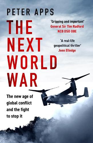 Cover image for The Next World War: The new age of global conflict and the fight to stop it