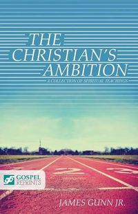 Cover image for The Christian's Ambition: A Collection of Spiritual Teachings