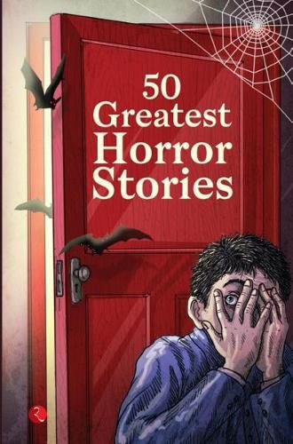 50 GREATEST HORROR STORIES