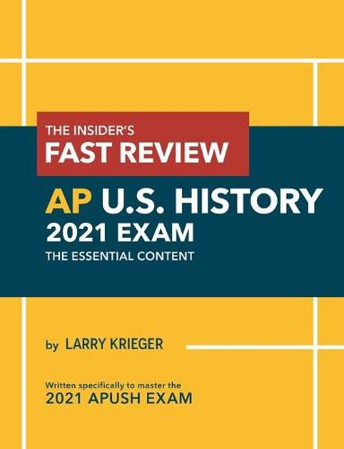 Cover image for The Insider's Fast Review AP U.S. History 2021 Exam: The Essential Content