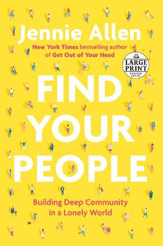 Find Your People: Building Deep Community in a Lonely World