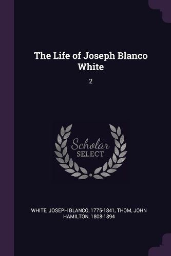 Cover image for The Life of Joseph Blanco White