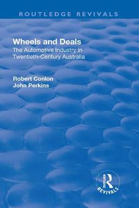 Cover image for Wheels and Deals: The Automotive Industry in Twentieth-Century Australia