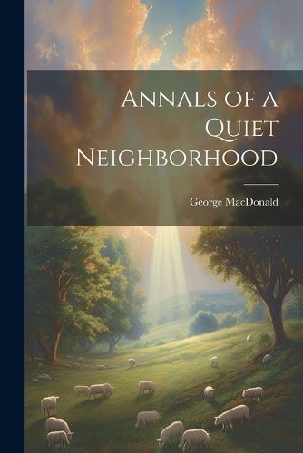 Cover image for Annals of a Quiet Neighborhood