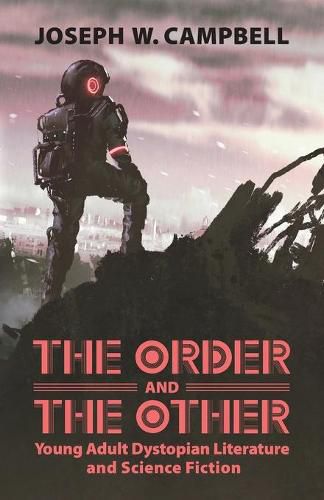 The Order and the Other: Young Adult Dystopian Literature and Science Fiction