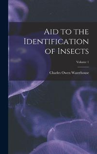 Cover image for Aid to the Identification of Insects; Volume 1