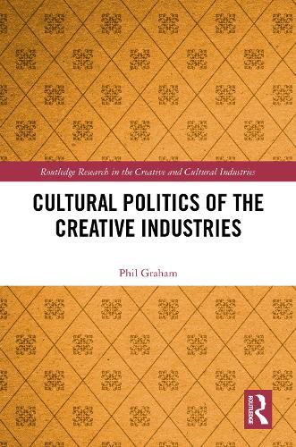 Cover image for Cultural Politics of the Creative Industries