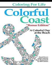 Cover image for Coloring for Life: Colorful Coast Bonus Edition: A Colorful Day at the Beach