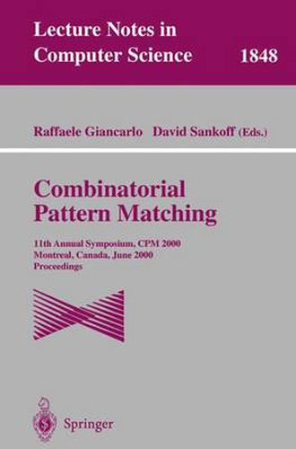 Cover image for Combinatorial Pattern Matching: 11th Annual Symposium. CPM 2000, Montreal, Canada, June 21-23, 2000, Proceedings