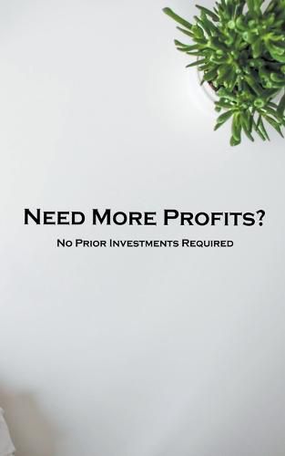 Cover image for Need More Profits? No Prior Investments Required