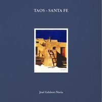 Cover image for Taos - Santa Fe: Jose Gelabert-Navia