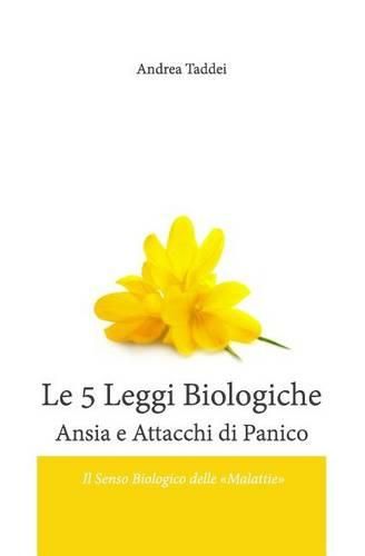Cover image for Le 5 Leggi Biologiche Ansia e Attacchi di Panico: Il Senso Biologico delle Malattie