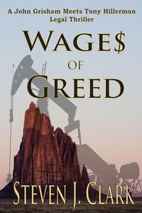 Cover image for Wages of Greed: A John Grisham meets Tony Hillerman-style legal thriller