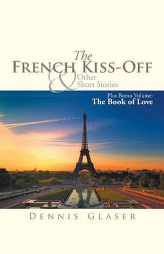 Cover image for The French Kiss-Off & Other Short Stories: Plus Bonus Volume: The Book of Love