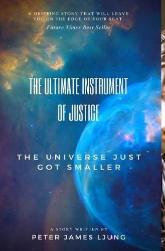 The Ultimate Instrument Of Justice 2nd Edition