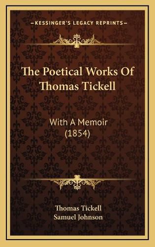 Cover image for The Poetical Works of Thomas Tickell: With a Memoir (1854)