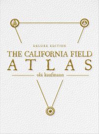 Cover image for The California Field Atlas: Deluxe Edition