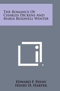 Cover image for The Romance of Charles Dickens and Maria Beadnell Winter