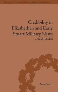 Cover image for Credibility in Elizabethan and Early Stuart Military News