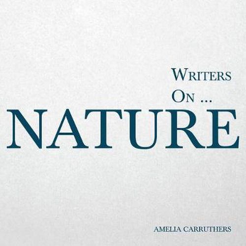 Cover image for Writers on... Nature: A Book of Quotations, Poems and Literary Reflections