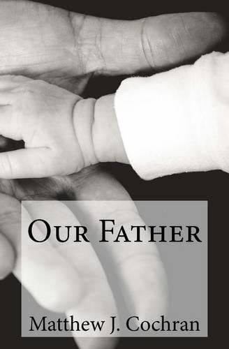 Cover image for Devotions for Disciples: Our Father: A one-month devotional guide to discovering the first person of the Trinity