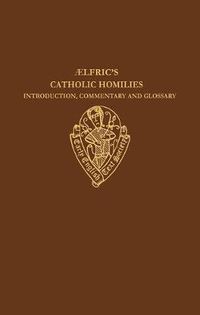 Cover image for Aelfric's Catholic Homilies: Introduction, Commentary and Glossary