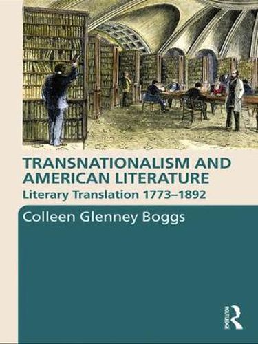 Cover image for Transnationalism and American Literature: Literary Translation 1773-1892