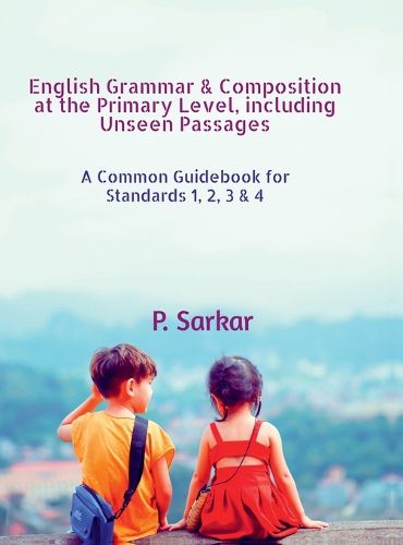 Cover image for English Grammar & Composition at the Primary Level, including Unseen Passages