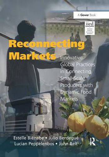 Cover image for Reconnecting Markets: Innovative Global Practices in Connecting Small-Scale Producers with Dynamic Food Markets