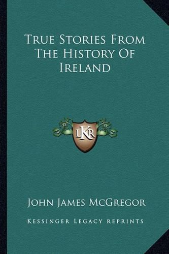 Cover image for True Stories from the History of Ireland