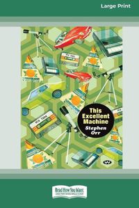 Cover image for This Excellent Machine [Large Print 16pt]