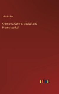 Cover image for Chemistry: General, Medical, and Pharmaceutical