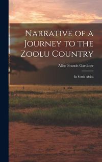 Cover image for Narrative of a Journey to the Zoolu Country