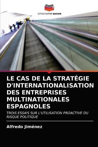 Cover image for Le Cas de la Strategie d'Internationalisation Des Entreprises Multinationales Espagnoles