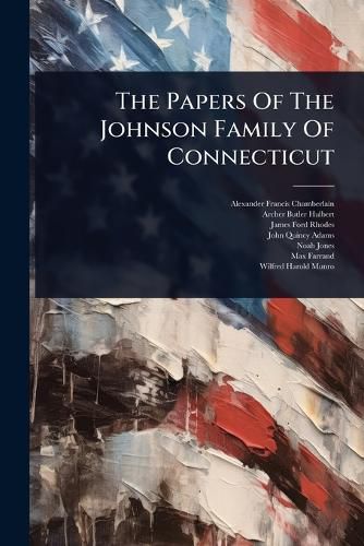Cover image for The Papers Of The Johnson Family Of Connecticut