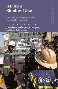 Cover image for Africa's Shadow Rise: China and the Mirage of African Economic Development