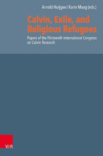 Cover image for Calvin, Exile, and Religious Refugees