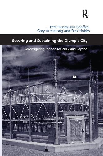 Cover image for Securing and Sustaining the Olympic City: Reconfiguring London for 2012 and Beyond