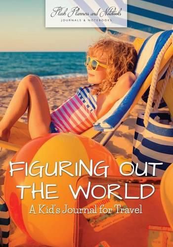 Cover image for Figuring Out the World: A Kid's Journal for Travel