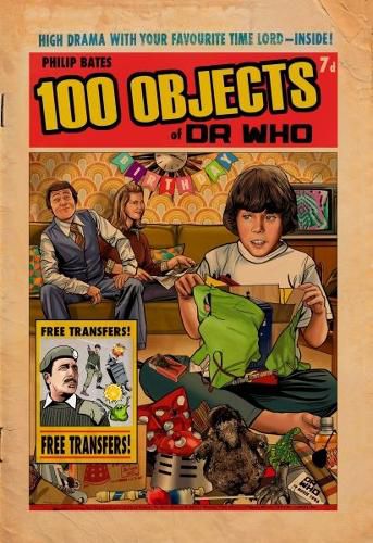 Cover image for 100 Objects of Doctor Who