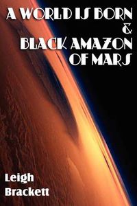 Cover image for A World Is Born & Black Amazon of Mars