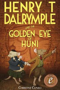 Cover image for Henry T Dalrymple and the Golden Eye of Huni