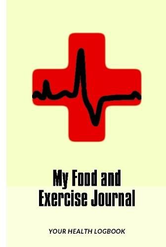 Cover image for My Food and Exercise Journal: 30 days Monitor Your Blood Sugar, What you eat, How is your Feeling, Blood Pressure, Your Health LogBook