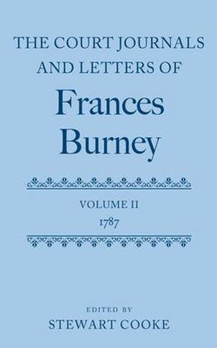 Cover image for The Court Journals and Letters of Frances Burney: Volume II: 1787