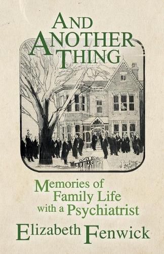 And Another Thing: Memories of Family Life with a Psychiatrist