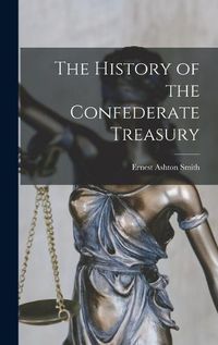 Cover image for The History of the Confederate Treasury