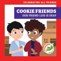 Cover image for Cookie Friends: Our Friend Luis Is Deaf