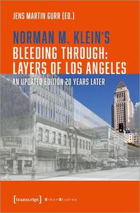 Cover image for Norman M. Klein's >>Bleeding Through: Layers of Los Angeles<<