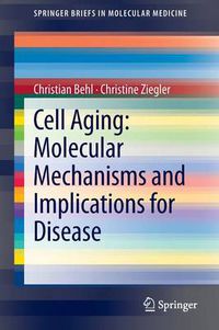 Cover image for Cell Aging: Molecular Mechanisms and Implications for Disease